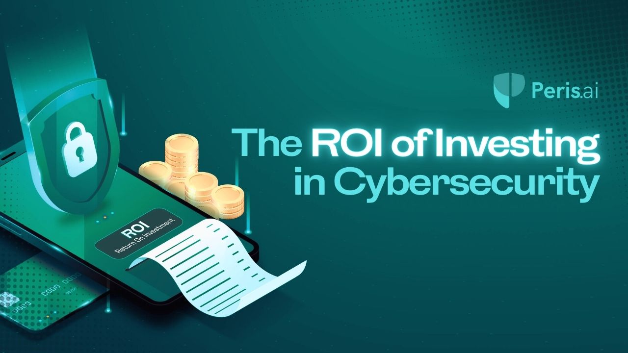 The ROI of Investing in Cybersecurity